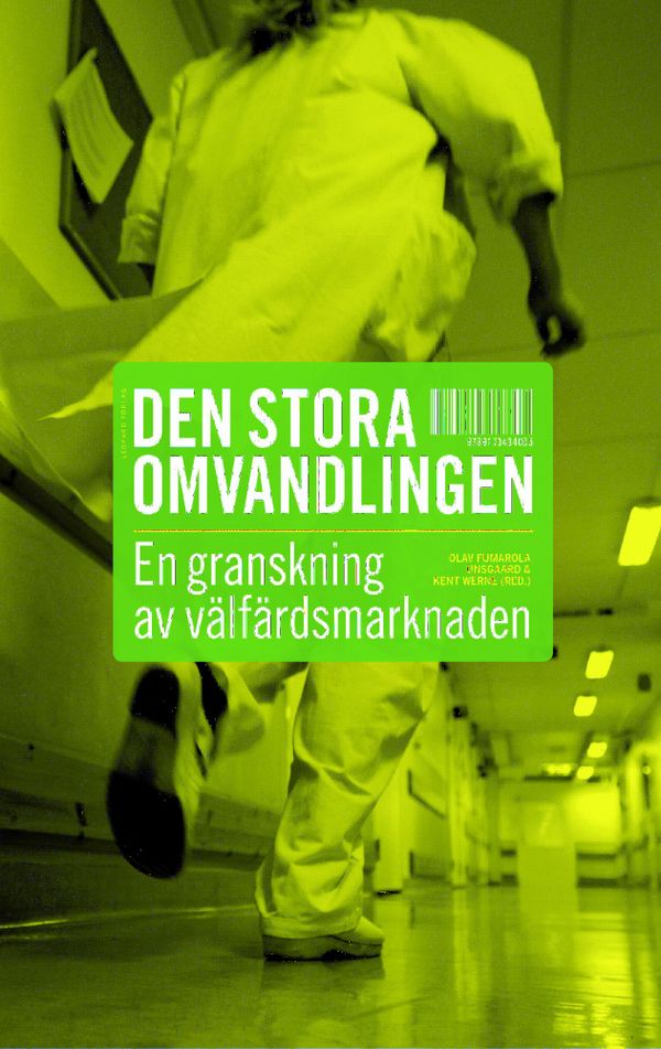 Den stora omvandlingen : en granskning av välfärdsmarknaden | 1:a upplagan