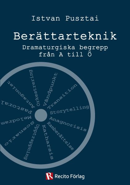 Berättarteknik : Dramaturgiska begrepp från A till Ö | 2:a upplagan