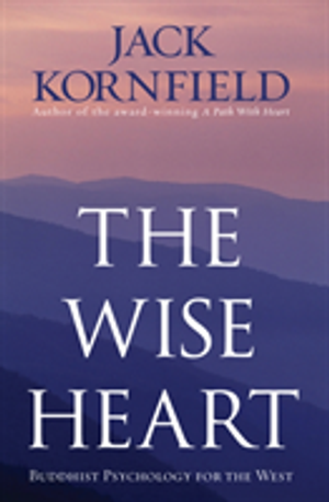 Wise heart - buddhist psychology for the west