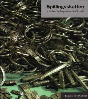 Spillingsskatten. Gotland i vikingatidens världshandel | 1:a upplagan