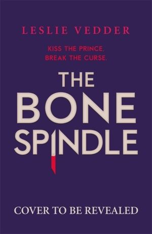 The Bone Spindle - Book 1