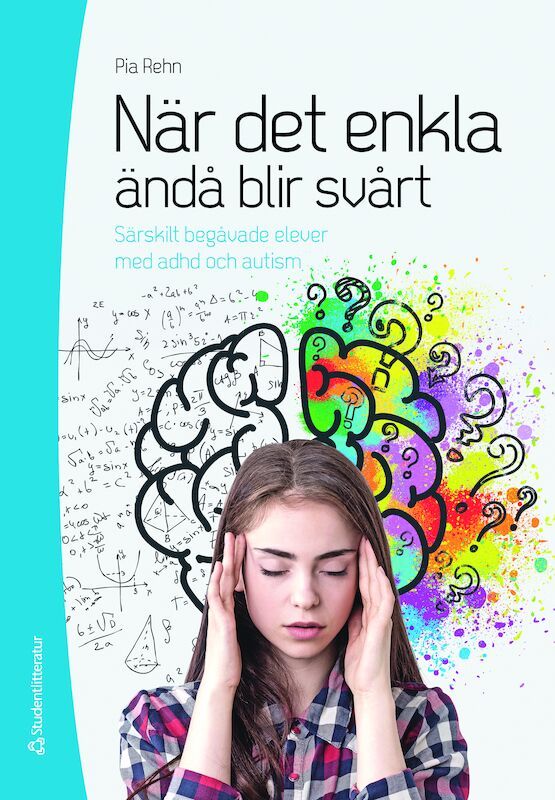När det enkla ändå blir svårt - Särskilt begåvade elever med adhd och autism | 1:a upplagan
