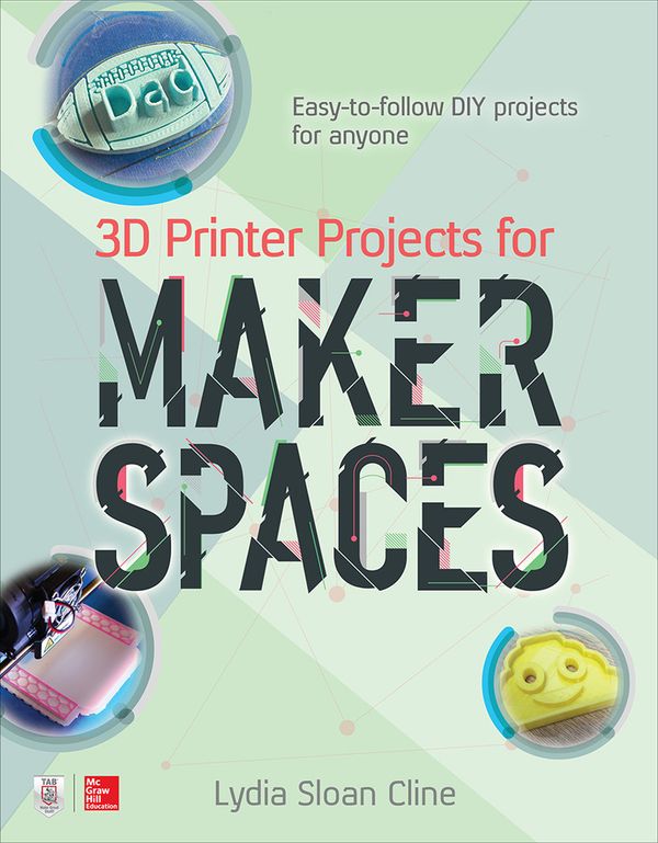 3D Printer Projects for Makerspaces | 0:e upplagan