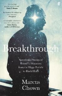Breakthrough - Spectacular stories of scientific discovery from the Higgs p | 0:e upplagan
