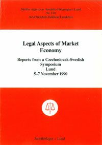 Legal Aspects of Market Economy Reports from a Czechoslovak-Swedish Symposium, Lund 5-7 November 1990