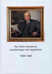 Per Albin Hanssons anteckningar och dagböcker 1929-1946 | 0:e upplagan