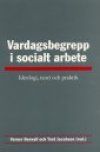 Vardagsbegrepp i socialt arbete : ideologi, teori och praktik | 1:a upplagan
