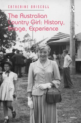 The Australian Country Girl: History, Image, Experience | 1:a upplagan
