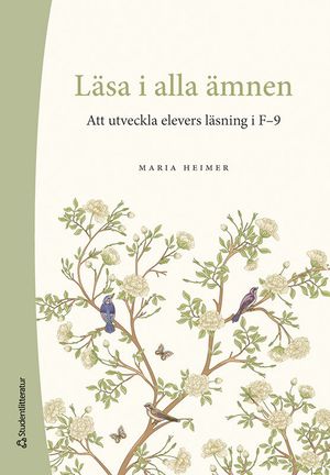 Läsa i alla ämnen - Att utveckla elevers läsning i F-9 | 1:a upplagan