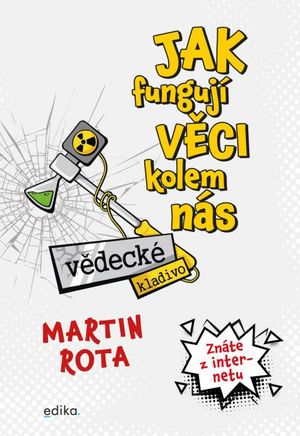 Vedecke kladivo: Jak funguji veci kolem nas