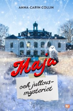 Maja och jullovsmysteriet - Anna-Carin Collin