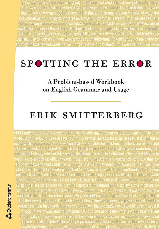 Spotting the Error : a problem-baset Workbook on english grammar and usage | 1:a upplagan