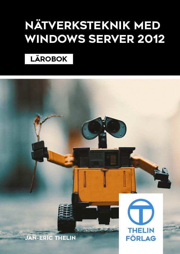 Nätverksteknik med Windows Server 2012 - Lärobok | 1:a upplagan