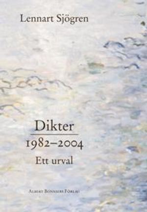 Dikter 1982-2004 : ett urval