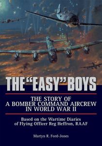 Easy boys - based on the wartime diaries of flying officer reg heffron, raa