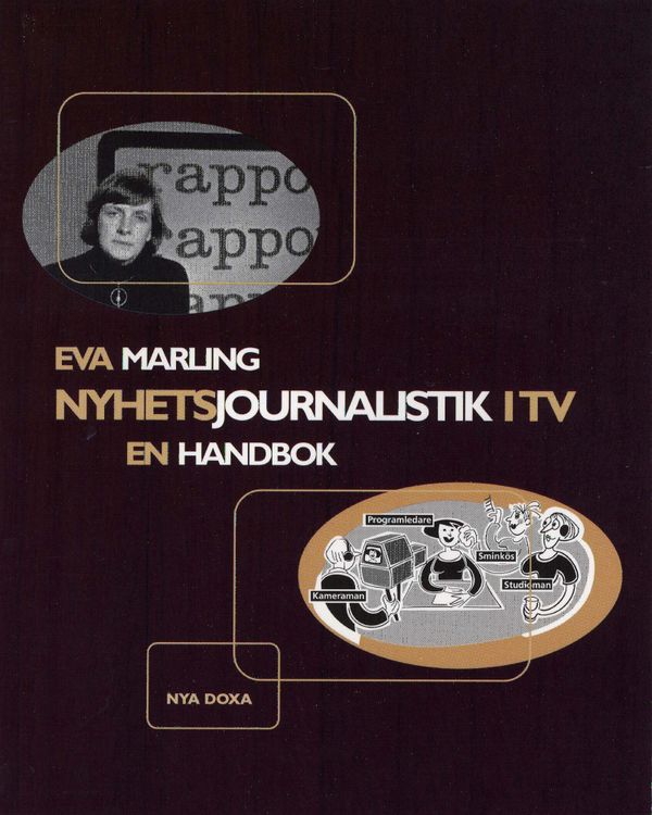 Nyhetsjournalistik i TV : En handbok | 0:e upplagan