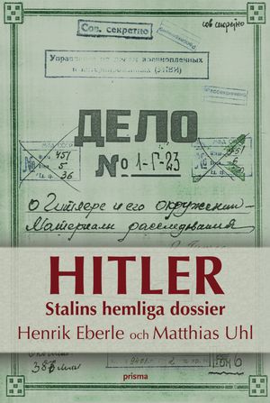 Hitler : Stalins hemliga dossier | 1:a upplagan