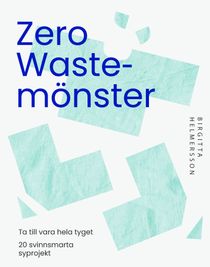 Zero waste-mönster: 20 svinnsmarta syprojekt till din garderob