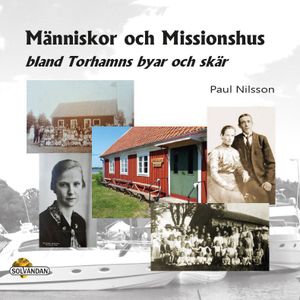 Människor och missionshus : bland Torhamns byar och skär