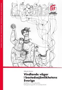 Vindlande vägar i bostadsojämlikhetens Sverige : berättelser om marknadspraktiker, flyktingplaceringspolitik och bostadsprekarit