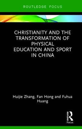 Christianity and the Transformation of Physical Education and Sport in China | 1:a upplagan