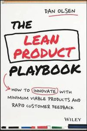 The Lean Product Playbook: How to Innovate with Minimum Viable Products and Rapid Customer Feedback | 1:a upplagan