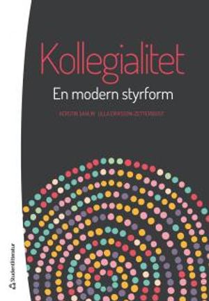 Kollegialitet - En modern styrform | 1:a upplagan