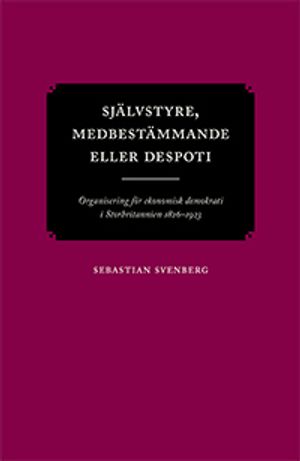 Självstyre, medbestämmande eller despoti: Organisering för ekonomisk