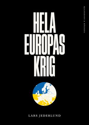 Hela Europas krig - vår framtid avgörs i Ukraina | 1:a upplagan