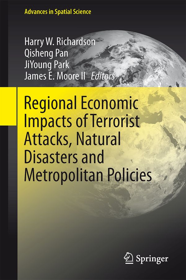 Regional Economic Impacts of Terrorist Attacks, Natural Disasters and Metropolitan Policies | 1:a upplagan