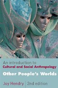 Sharing Our Worlds An Introduction to Cultural and Social Anthropology | 2:a upplagan