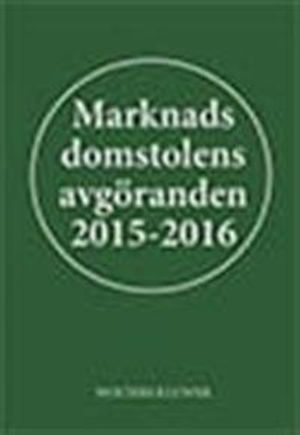 Marknadsdomstolens avgöranden 2015-2016 | 37:e upplagan