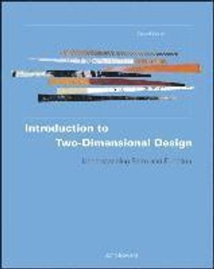 Introduction to Two-Dimensional Design: Understanding Form and Function, 2n |  2:e upplagan