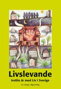 Livslevande : trettio år med Liv i Sverige | 0:e upplagan