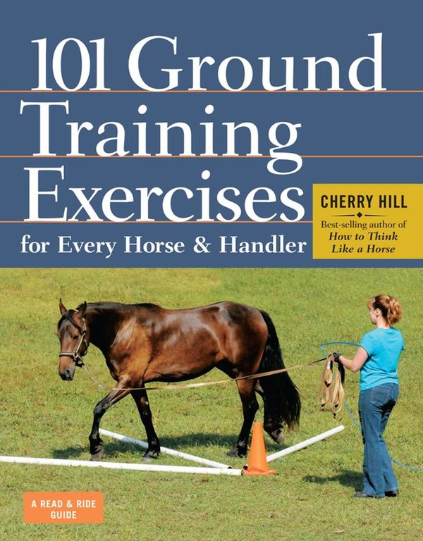 101 Ground Training Exercises for Every Horse & Handler | 0:e upplagan