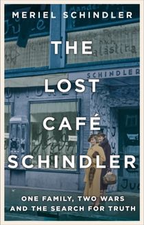 Lost Cafe Schindler - One family, two wars and the search for truth