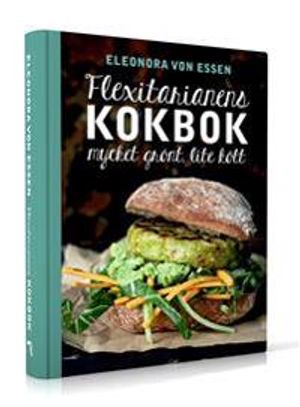 Flexitarianens kokbok : mycket grönt, lite kött | 1:a upplagan