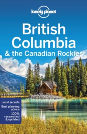 British Columbia & the Canadian Rockies 9 | 9:e upplagan