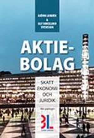 Aktiebolag : skatt, ekonomi och juridik | 22:e upplagan