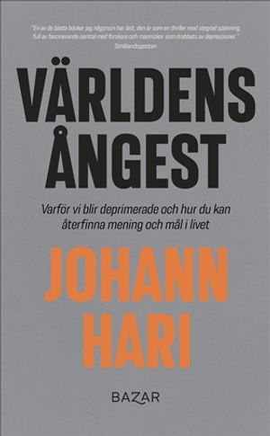 Världens ångest : Uncovering the real causes of depression – and the unexpected solutions