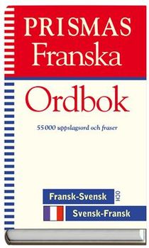 Prismas Franska Ordbok 55000 uppslagsord och fraser