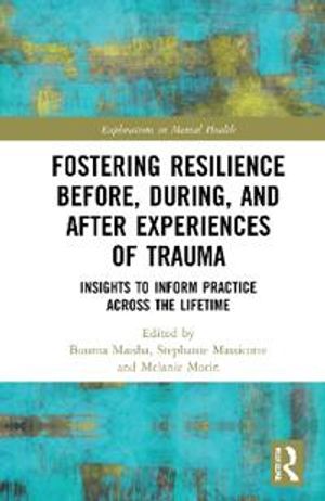 Fostering Resilience Before, During, and After Experiences of Trauma | 1:a upplagan