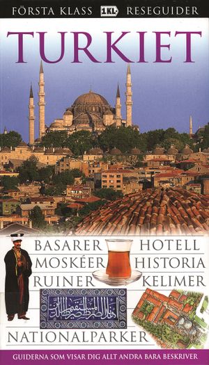 Turkiet : basarer, hotell, moskéer, historia, ruiner, kelimer, nationalparker