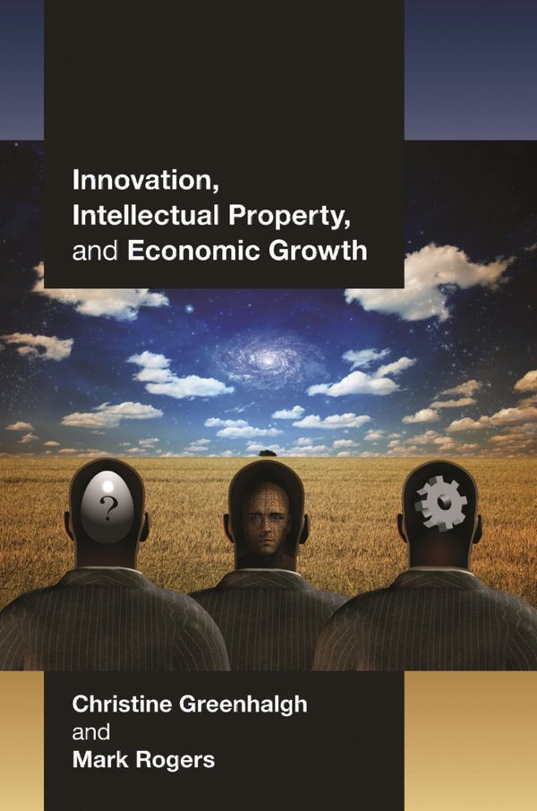 Innovation, Intellectual Property, And Economic Growth | 0:e upplagan