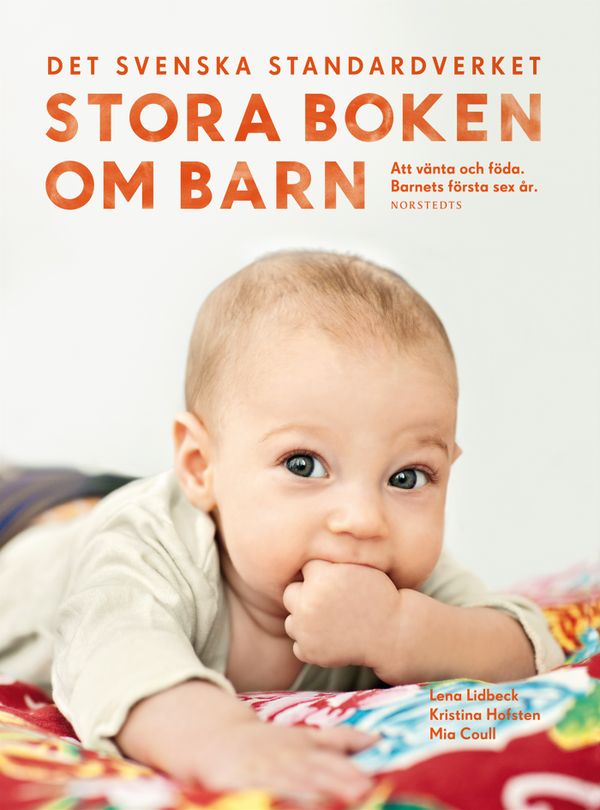Stora boken om barn : att vänta och föda : barnets första sex år | 7:e upplagan