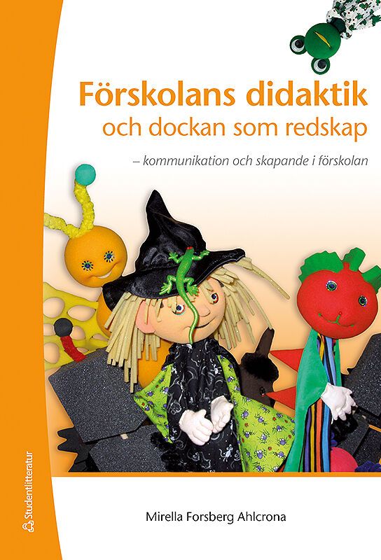 Förskolans didaktik och dockan som redskap : kommunikation och skapande i förskolan | 1:a upplagan