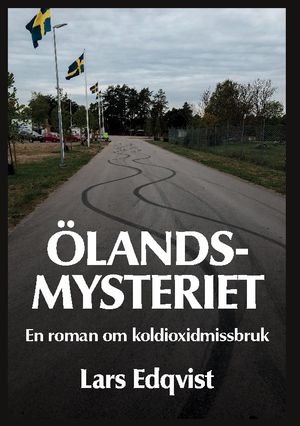 Ölandsmysteriet : En roman om koldioxidmissbruk | 1:a upplagan