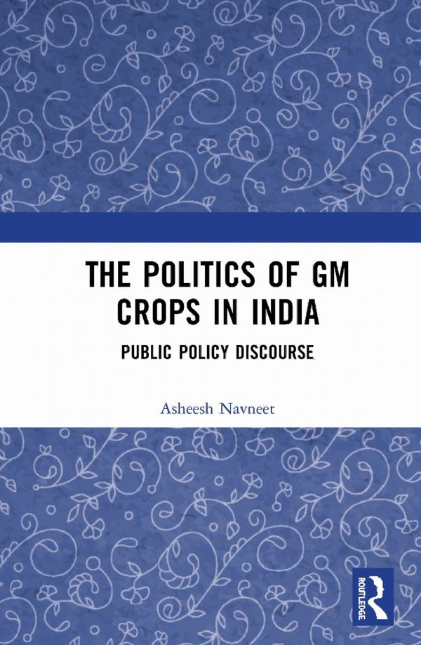 The Politics of GM Crops in India | 1:a upplagan