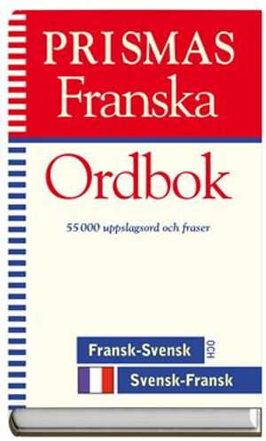 Prismas Franska Ordbok 55000 uppslagsord och fraser | 4:e upplagan