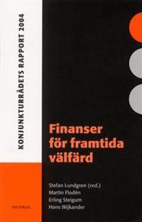 Finanser för framtida välfärd : Konjunkturrådets rapport 2004 | 1:a upplagan